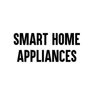 Smart Home Appliances